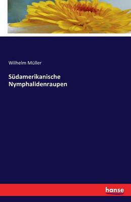 Book cover for Südamerikanische Nymphalidenraupen