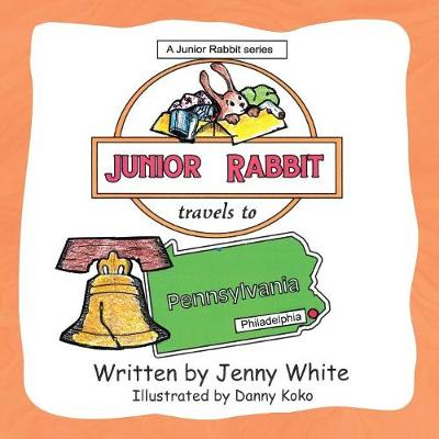 Book cover for Junior Rabbit Travels to Pennsylvania