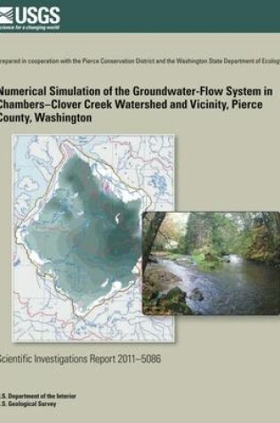 Cover of Numerical Simulation of the Groundwater-Flow System in the Chambers-Clover Creek Watershed and Vicinity, Pierce County, Washington