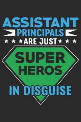 Cover of Assistance Principals Are Just Super Heroes In Disguise