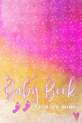 Book cover for Baby Book For New Moms