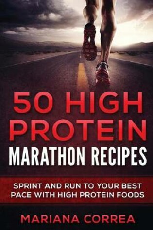 Cover of 50 HIGH PROTEIN MARATHON Recipes