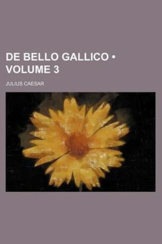 Cover of de Bello Gallico (Volume 3)