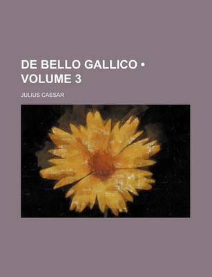 Book cover for de Bello Gallico (Volume 3)