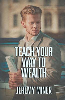 Book cover for Teach Your Way To Wealth!