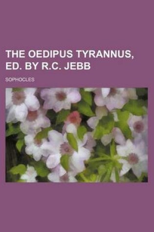 Cover of The Oedipus Tyrannus, Ed. by R.C. Jebb