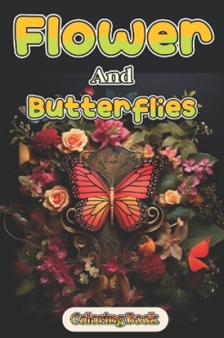 Cover of Flower And Butterflies Coloring Book