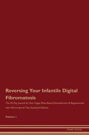 Cover of Reversing Your Infantile Digital Fibromatosis