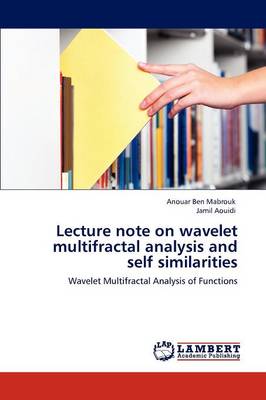 Book cover for Lecture note on wavelet multifractal analysis and self similarities