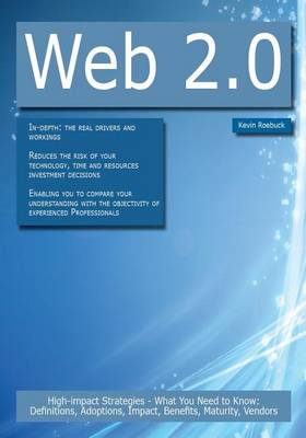 Book cover for Web 2.0: High-Impact Strategies - What You Need to Know: Definitions, Adoptions, Impact, Benefits, Maturity, Vendors