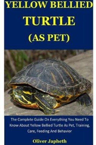 Cover of Yellow Bellied Turtle As Pet