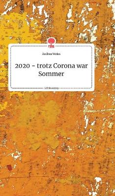 Book cover for 2020 - trotz Corona war Sommer. Life is a Story - story.one