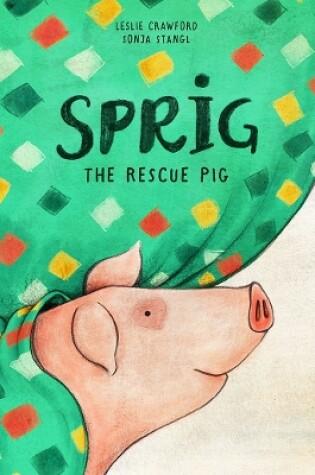 Cover of Sprig the Rescue Pig