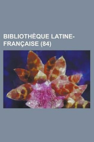 Cover of Bibliotheque Latine-Francaise (84)