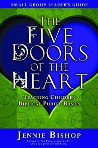 Cover of Child/Family Five Doors - Leader's Guide - Five Doors of the Heart Jennie Bishop
