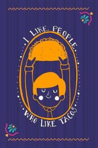 Cover of I Like People Who Like Tacos