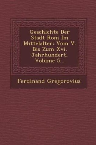 Cover of Geschichte Der Stadt ROM Im Mittelalter