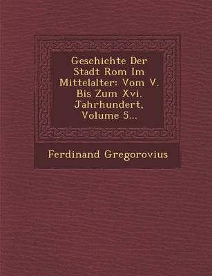 Book cover for Geschichte Der Stadt ROM Im Mittelalter