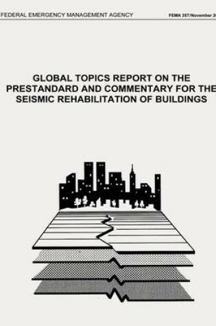 Cover of Global Topics Report on the Prestandard and Commentary for the Seismic Rehabilitation of Buildings (FEMA 357 / November 2000)