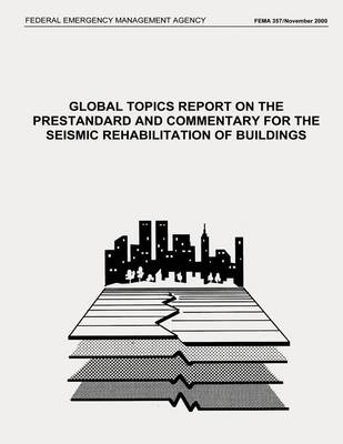 Book cover for Global Topics Report on the Prestandard and Commentary for the Seismic Rehabilitation of Buildings (FEMA 357 / November 2000)