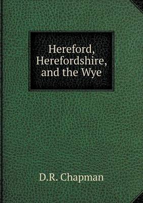 Book cover for Hereford, Herefordshire, and the Wye