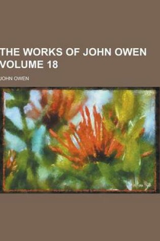 Cover of The Works of John Owen Volume 18