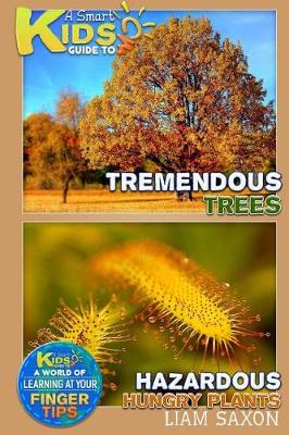 Book cover for A Smart Kids Guide to Tremendous Trees and Hazardous Hungry Plants