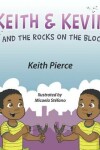 Book cover for Keith & Kevin and the Rocks on the Block