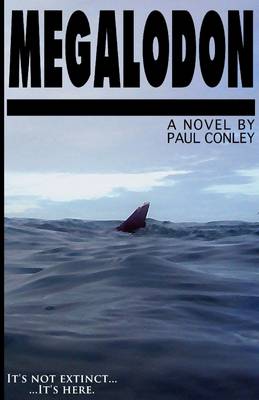 Book cover for Megalodon: It's Not Extinct... ...It's Here.