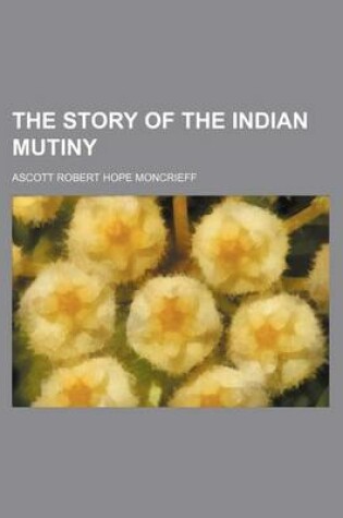 Cover of The Story of the Indian Mutiny