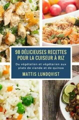 Cover of 98 délicieuses recettes pour la cuiseur à riz