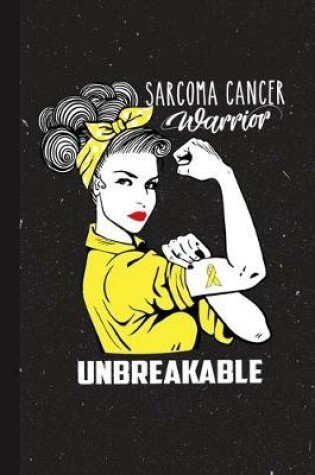 Cover of Sarcoma Cancer Warrior Unbreakable