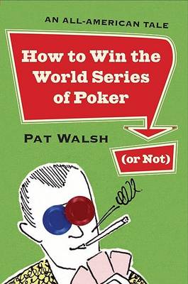 Book cover for How to Win the World Series of Poker (or Not)
