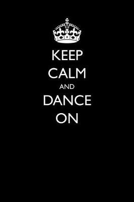 Book cover for Keep Calm and Dance on