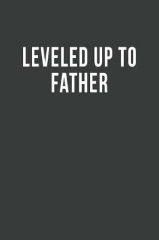Cover of Leveled Up to Father