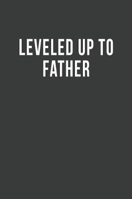 Book cover for Leveled Up to Father