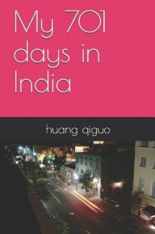 Cover of My 701 days in India