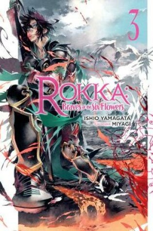 Cover of Rokka: Braves of the Six Flowers, Vol. 3 (light novel)