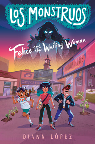 Cover of Los Monstruos: Felice and the Wailing Woman