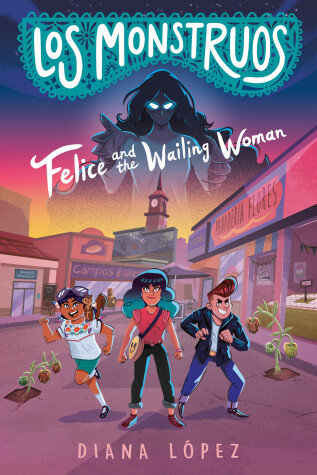 Book cover for Los Monstruos: Felice and the Wailing Woman