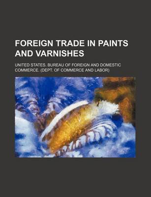 Book cover for Foreign Trade in Paints and Varnishes