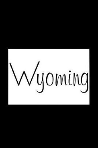 Cover of Wyoming - Black Lined Notebook with Margins