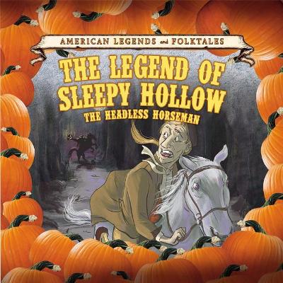 Book cover for The Legend of Sleepy Hollow: The Headless Horseman