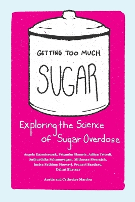 Book cover for Getting Too Much Sugar Exploring the Science of Sugar Overdose