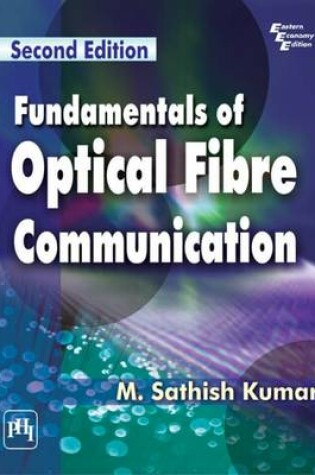 Cover of Fundamentals of Optical Fibre Communication