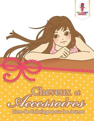 Book cover for Cheveux et Accessoires