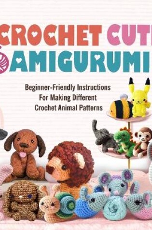 Cover of Crochet Cute Amigurumi