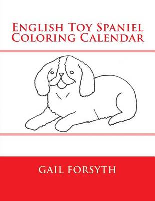 Book cover for English Toy Spaniel Coloring Calendar