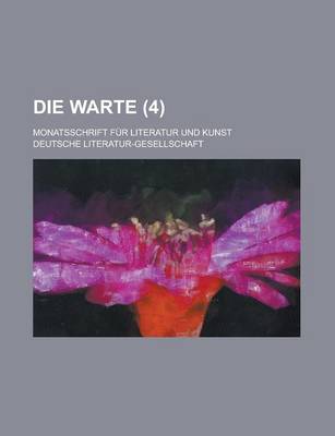 Book cover for Die Warte; Monatsschrift Fur Literatur Und Kunst (4 )