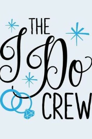 Cover of The 'I Do' Crew Notebook